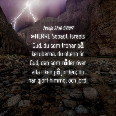 Picture 04 - Jesaja 37:16 SV1917 - »HERRE Sebaot, Israels Gud, du som tronar på - Bible Verse Picture