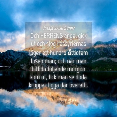 Picture 04 - Jesaja 37:36 SV1917 - Och HERRENS ängel gick ut och slog i assyriernas - Bible Verse Picture