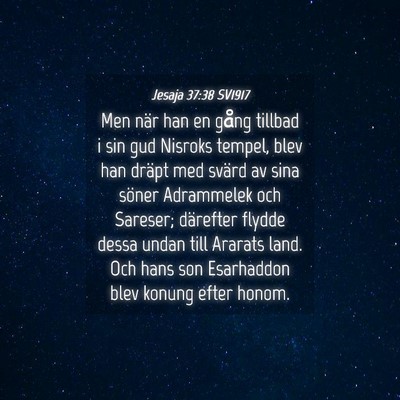 Picture 04 - Jesaja 37:38 SV1917 - Men när han en gång tillbad i sin gud Nisroks - Bible Verse Picture