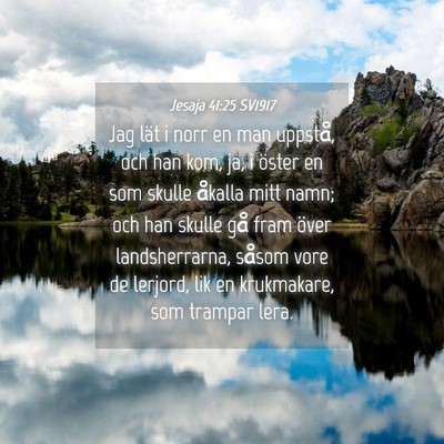 Picture 04 - Jesaja 41:25 SV1917 - Jag lät i norr en man uppstå, och han kom, ja, - Bible Verse Picture