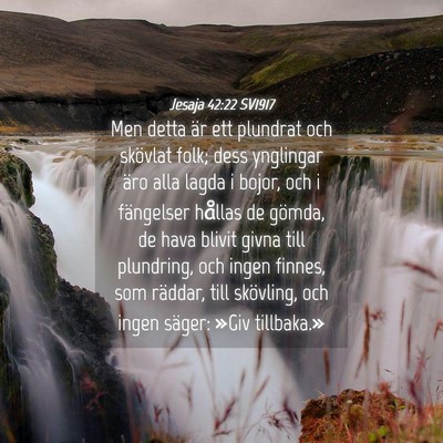 Picture 04 - Jesaja 42:22 SV1917 - Men detta är ett plundrat och skövlat folk; - Bible Verse Picture