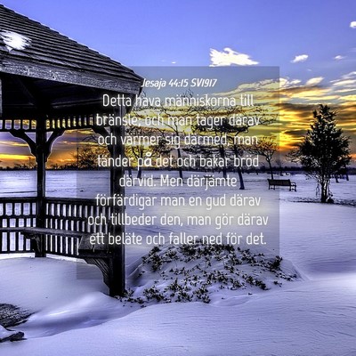 Picture 04 - Jesaja 44:15 SV1917 - Detta hava människorna till bränsle; och man - Bible Verse Picture