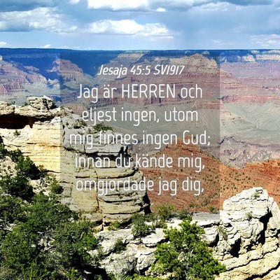 Picture 04 - Jesaja 45:5 SV1917 - Jag är HERREN och eljest ingen, utom mig finnes - Bible Verse Picture
