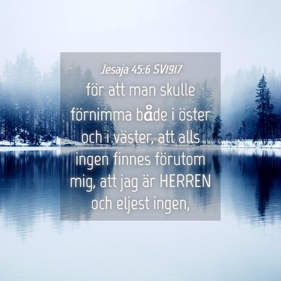 Picture 04 - Jesaja 45:6 SV1917 - för att man skulle förnimma både i öster och - Bible Verse Picture