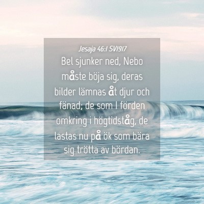 Picture 04 - Jesaja 46:1 SV1917 - Bel sjunker ned, Nebo måste böja sig, deras - Bible Verse Picture