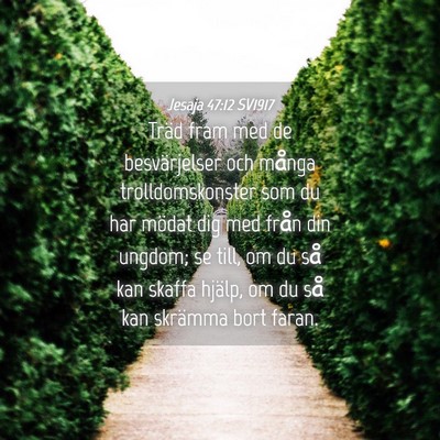 Picture 04 - Jesaja 47:12 SV1917 - Träd fram med de besvärjelser och många - Bible Verse Picture