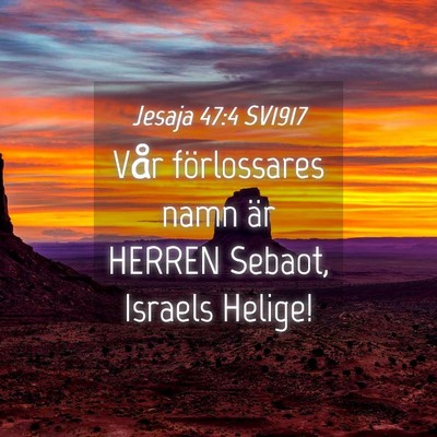 Picture 04 - Jesaja 47:4 SV1917 - Vår förlossares namn är HERREN Sebaot, Israels - Bible Verse Picture