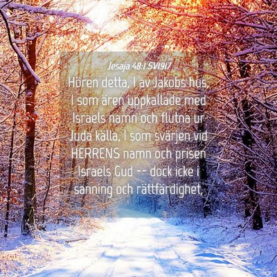 Picture 04 - Jesaja 48:1 SV1917 - Hören detta, I av Jakobs hus, I som ären - Bible Verse Picture