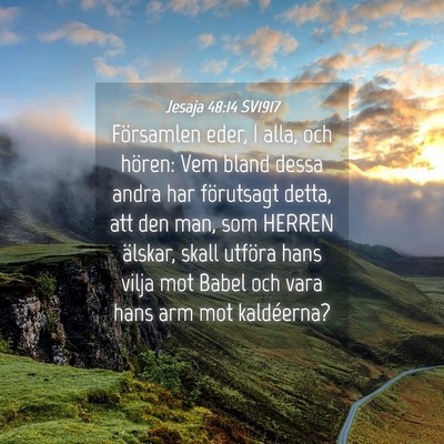 Picture 04 - Jesaja 48:14 SV1917 - Församlen eder, I alla, och hören: Vem bland - Bible Verse Picture