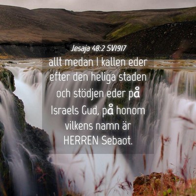 Picture 04 - Jesaja 48:2 SV1917 - allt medan I kallen eder efter den heliga staden - Bible Verse Picture