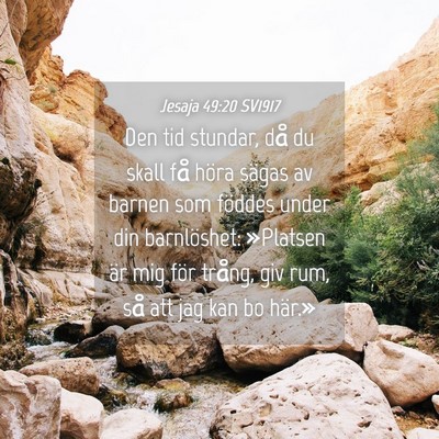 Picture 04 - Jesaja 49:20 SV1917 - Den tid stundar, då du skall få höra sägas av - Bible Verse Picture