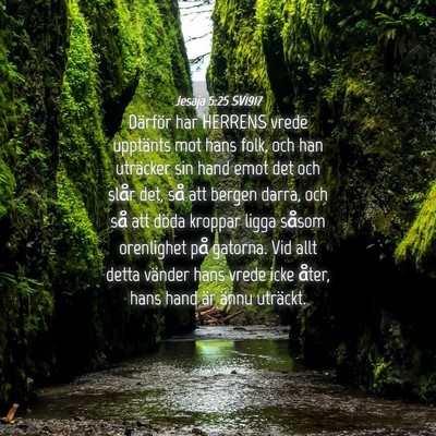 Picture 04 - Jesaja 5:25 SV1917 - Därför har HERRENS vrede upptänts mot hans - Bible Verse Picture