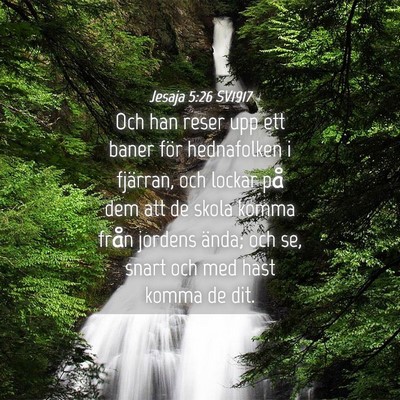 Picture 04 - Jesaja 5:26 SV1917 - Och han reser upp ett baner för hednafolken i - Bible Verse Picture