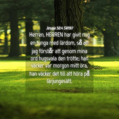Picture 04 - Jesaja 50:4 SV1917 - Herren, HERREN har givit mig en tunga med - Bible Verse Picture