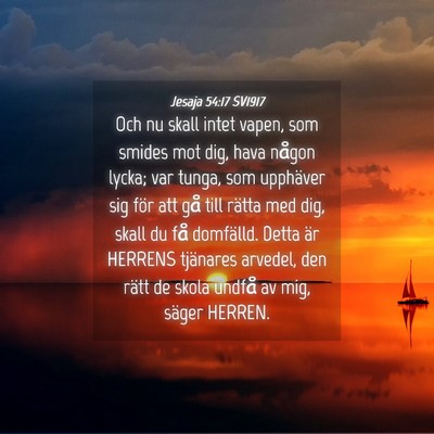 Picture 04 - Jesaja 54:17 SV1917 - Och nu skall intet vapen, som smides mot dig, - Bible Verse Picture