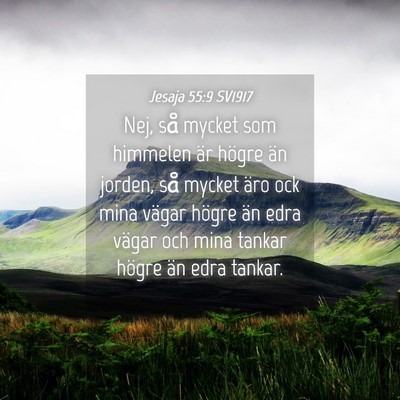 Picture 04 - Jesaja 55:9 SV1917 - Nej, så mycket som himmelen är högre än - Bible Verse Picture