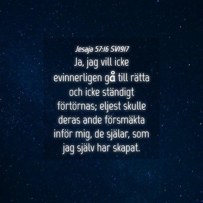 Picture 04 - Jesaja 57:16 SV1917 - Ja, jag vill icke evinnerligen gå till rätta - Bible Verse Picture