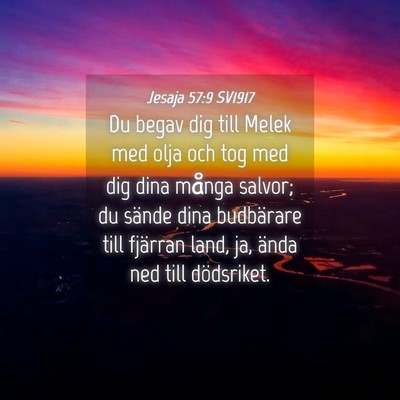 Picture 04 - Jesaja 57:9 SV1917 - Du begav dig till Melek med olja och tog med dig - Bible Verse Picture