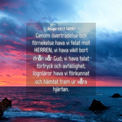 Picture 04 - Jesaja 59:13 SV1917 - Genom överträdelse och förnekelse hava vi - Bible Verse Picture