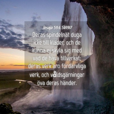 Picture 04 - Jesaja 59:6 SV1917 - Deras spindelnät duga icke till kläder, och de - Bible Verse Picture