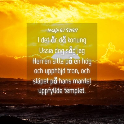 Picture 04 - Jesaja 6:1 SV1917 - I det år då konung Ussia dog såg jag Herren - Bible Verse Picture