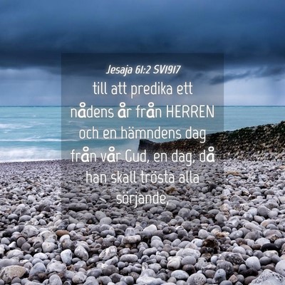 Picture 04 - Jesaja 61:2 SV1917 - till att predika ett nådens år från HERREN och - Bible Verse Picture