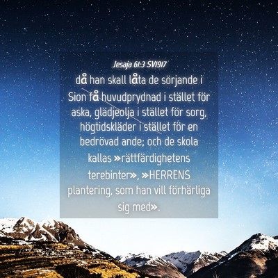 Picture 04 - Jesaja 61:3 SV1917 - då han skall låta de sörjande i Sion få - Bible Verse Picture