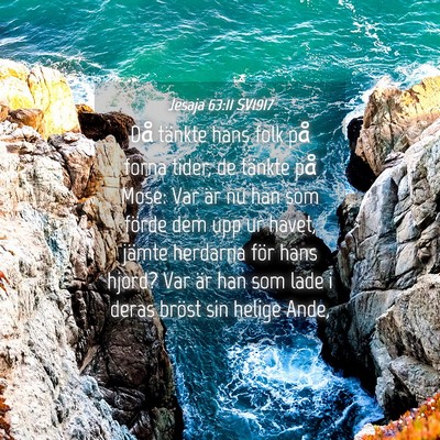 Picture 04 - Jesaja 63:11 SV1917 - Då tänkte hans folk på forna tider, de tänkte - Bible Verse Picture