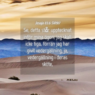 Picture 04 - Jesaja 65:6 SV1917 - Se, detta står upptecknat inför mina ögon; jag - Bible Verse Picture