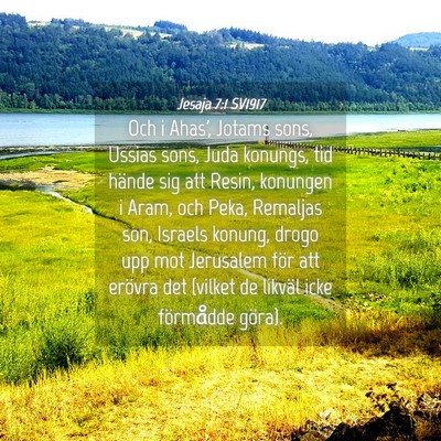 Picture 04 - Jesaja 7:1 SV1917 - Och i Ahas', Jotams sons, Ussias sons, Juda - Bible Verse Picture