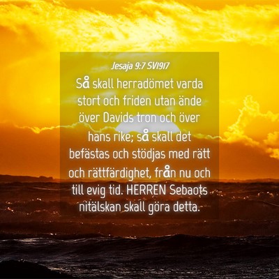 Picture 04 - Jesaja 9:7 SV1917 - Så skall herradömet varda stort och friden utan - Bible Verse Picture
