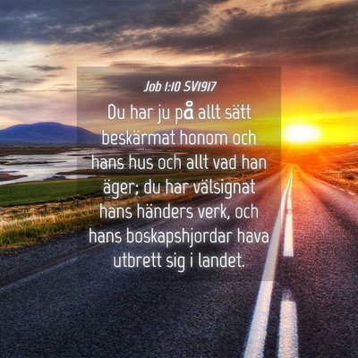 Picture 04 - Job 1:10 SV1917 - Du har ju på allt sätt beskärmat honom och - Bible Verse Picture