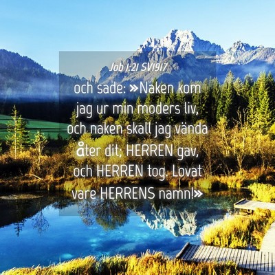 Picture 04 - Job 1:21 SV1917 - och sade: »Naken kom jag ur min moders liv, och - Bible Verse Picture