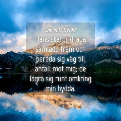 Picture 04 - Job 19:12 SV1917 - Hans skaror draga samlade fram och bereda sig - Bible Verse Picture