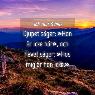 Picture 04 - Job 28:14 SV1917 - Djupet säger: »Hon är icke här», och havet - Bible Verse Picture