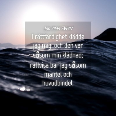 Picture 04 - Job 29:14 SV1917 - I rättfärdighet klädde jag mig, och den var - Bible Verse Picture