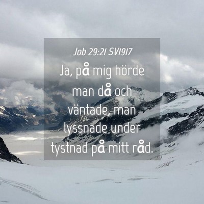Picture 04 - Job 29:21 SV1917 - Ja, på mig hörde man då och väntade, man - Bible Verse Picture