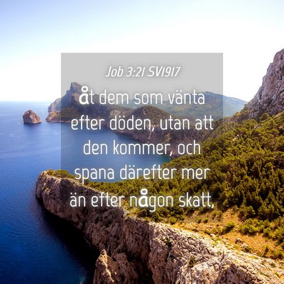 Picture 04 - Job 3:21 SV1917 - åt dem som vänta efter döden, utan att den - Bible Verse Picture