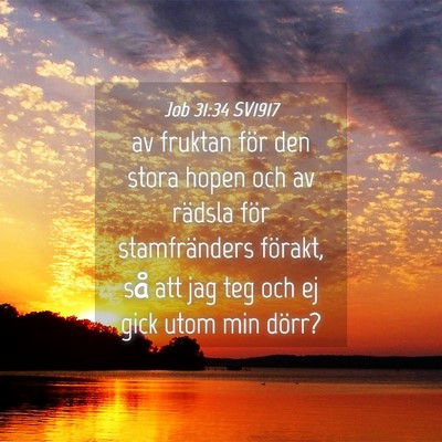 Picture 04 - Job 31:34 SV1917 - av fruktan för den stora hopen och av rädsla - Bible Verse Picture