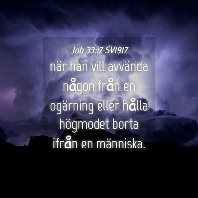 Picture 04 - Job 33:17 SV1917 - när han vill avvända någon från en ogärning - Bible Verse Picture