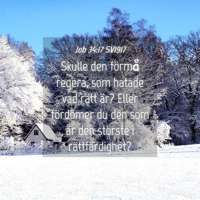 Picture 04 - Job 34:17 SV1917 - Skulle den förmå regera, som hatade vad rätt - Bible Verse Picture