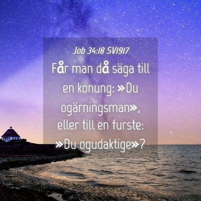 Picture 04 - Job 34:18 SV1917 - Får man då säga till en konung: »Du - Bible Verse Picture
