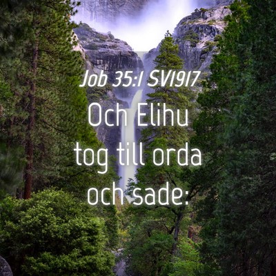 Picture 04 - Job 35:1 SV1917 - Och Elihu tog till orda och - Bible Verse Picture