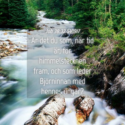 Picture 04 - Job 38:32 SV1917 - Är det du som, när tid är, för himmelstecknen - Bible Verse Picture