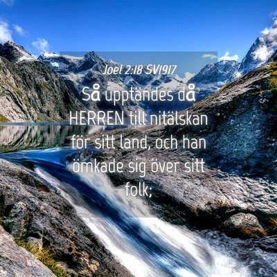 Picture 04 - Joel 2:18 SV1917 - Så upptändes då HERREN till nitälskan för - Bible Verse Picture