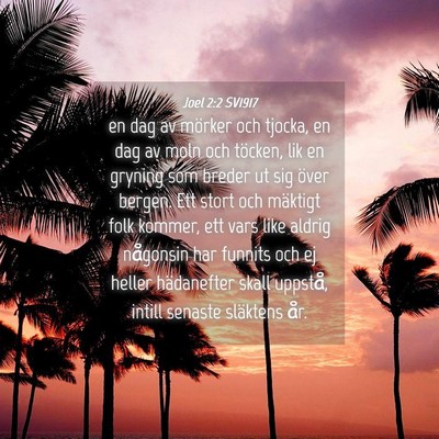 Picture 04 - Joel 2:2 SV1917 - en dag av mörker och tjocka, en dag av moln och - Bible Verse Picture