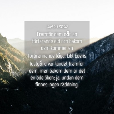 Picture 04 - Joel 2:3 SV1917 - Framför dem går en förtärande eld och bakom - Bible Verse Picture