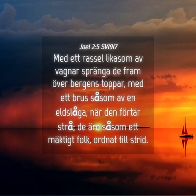 Picture 04 - Joel 2:5 SV1917 - Med ett rassel likasom av vagnar spränga de fram - Bible Verse Picture