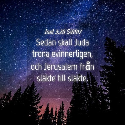 Picture 04 - Joel 3:20 SV1917 - Sedan skall Juda trona evinnerligen, och - Bible Verse Picture