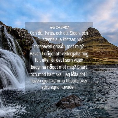 Picture 04 - Joel 3:4 SV1917 - Och du, Tyrus, och du, Sidon, och I, Filisteens - Bible Verse Picture